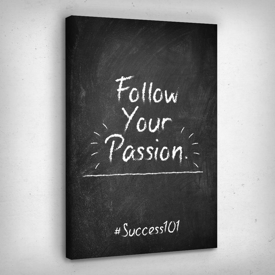 „Follow Your Passion“ canvas picture by Motivational Art side view