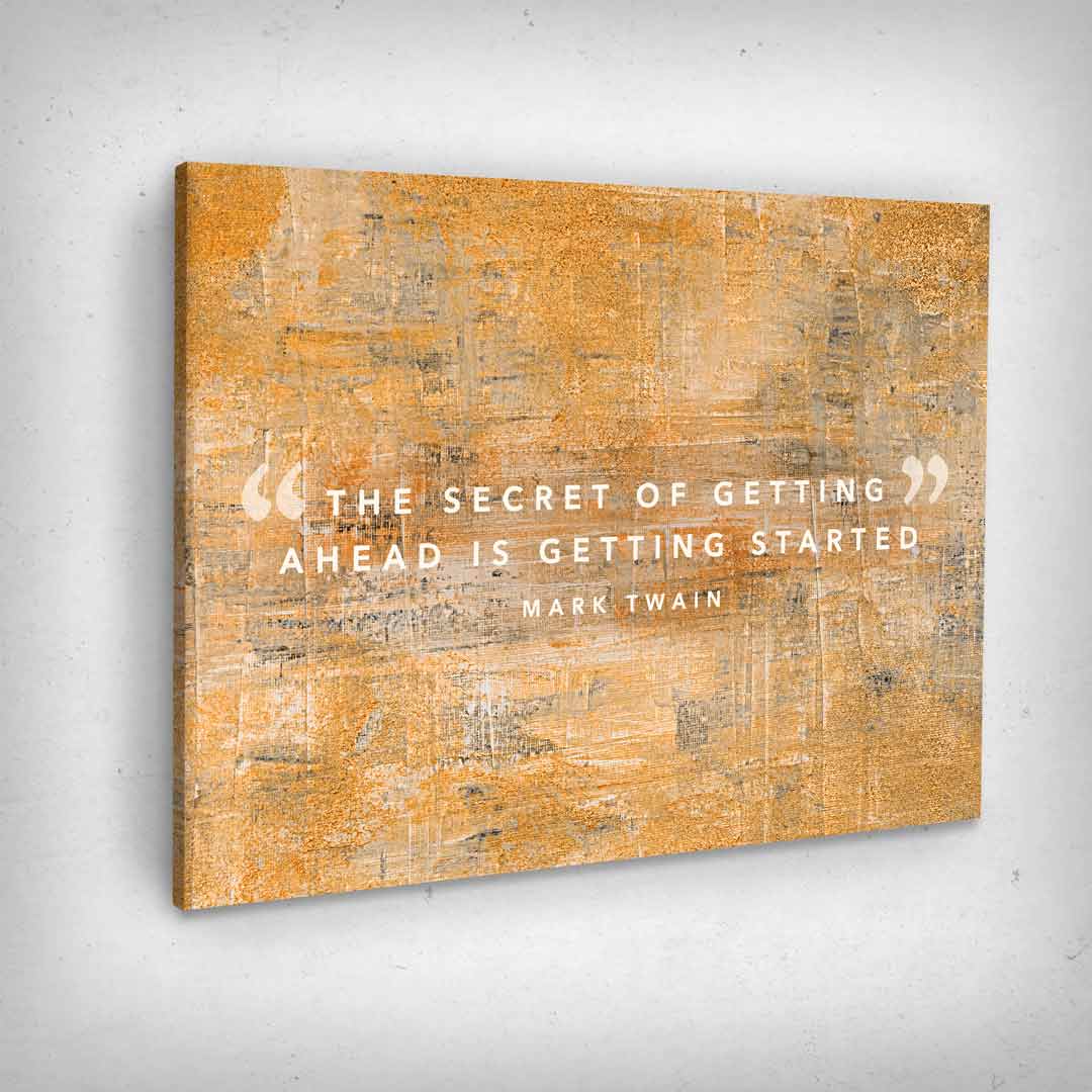 ”The Secret Of Getting Ahead“ canvas picture by Motivational Art side view