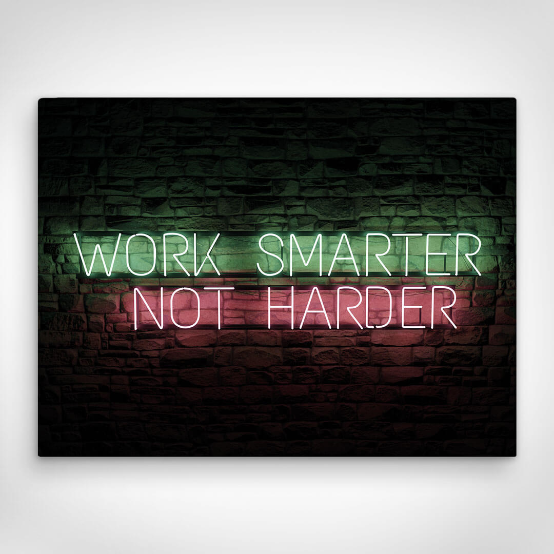 	”Work Smarter Not Harder“ canvas picture by Motivational Art front view